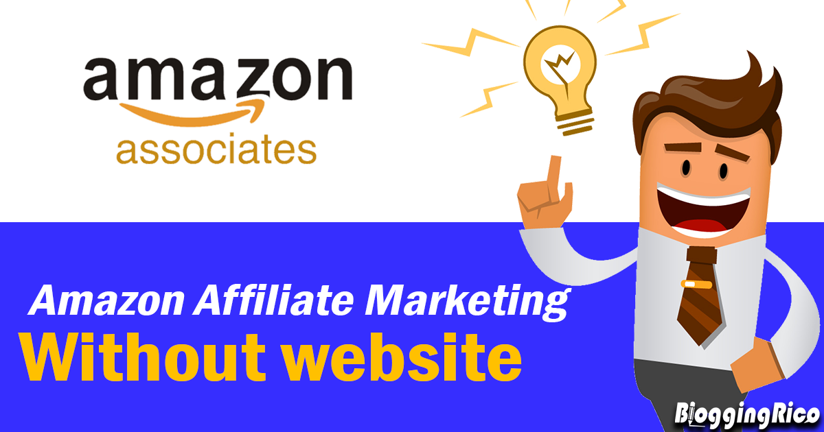 Amazon Affiliate Marketing Without website